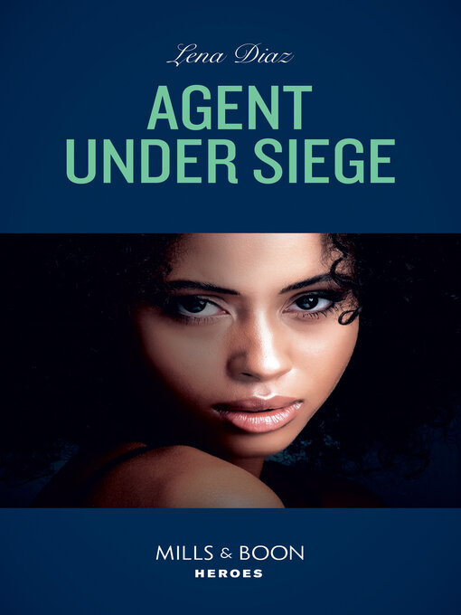 Title details for Agent Under Siege by Lena Diaz - Available
